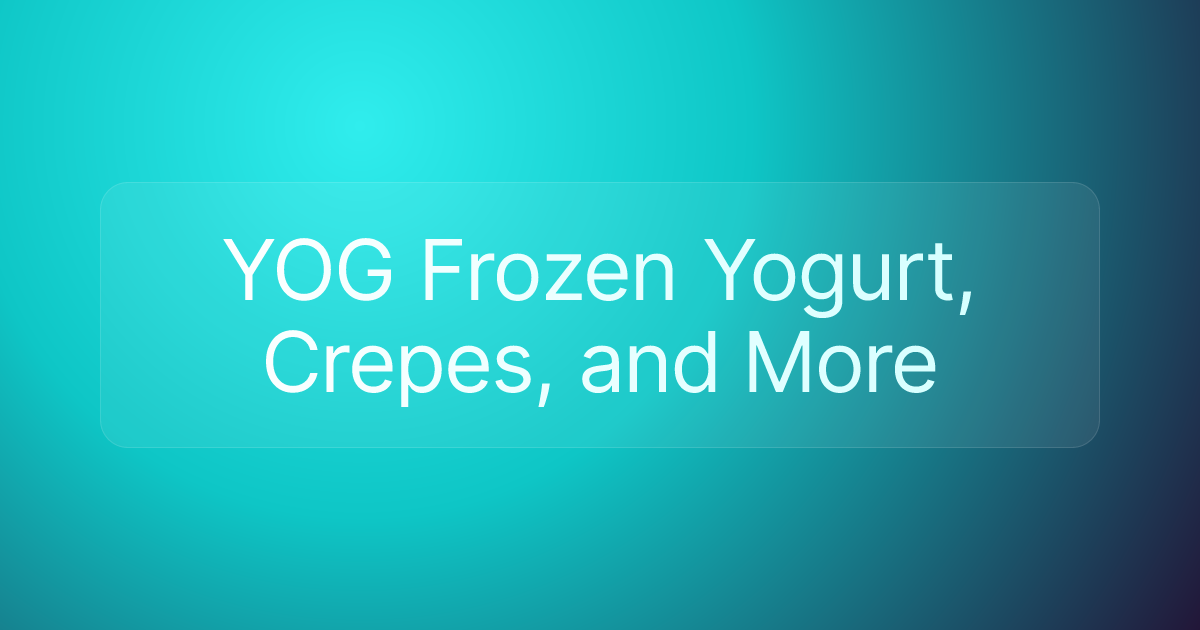 YOG Frozen Yogurt, Crepes, and More