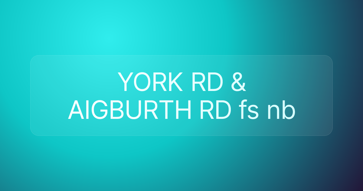 YORK RD & AIGBURTH RD fs nb