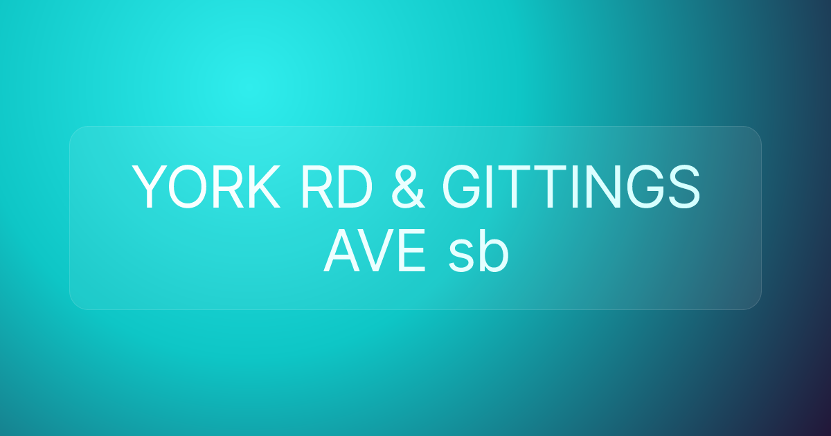 YORK RD & GITTINGS AVE sb