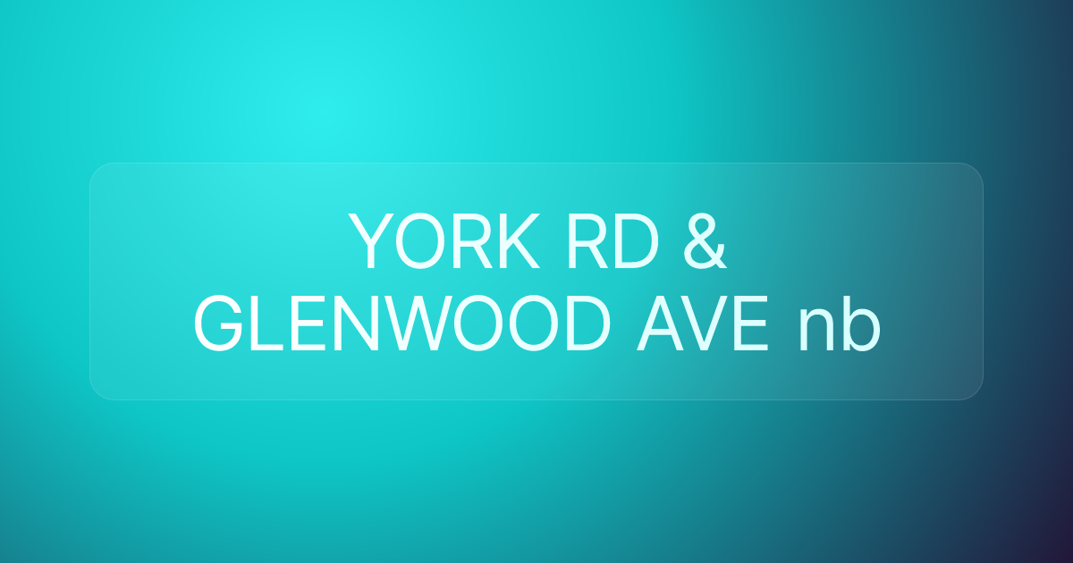 YORK RD & GLENWOOD AVE nb