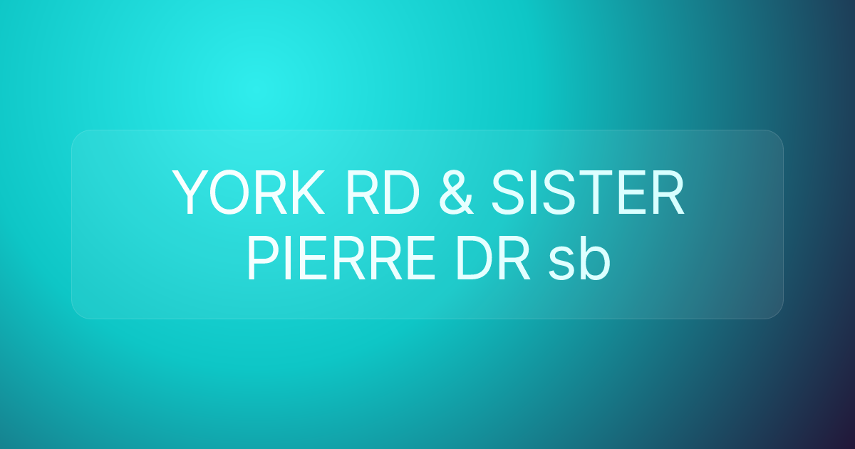 YORK RD & SISTER PIERRE DR sb
