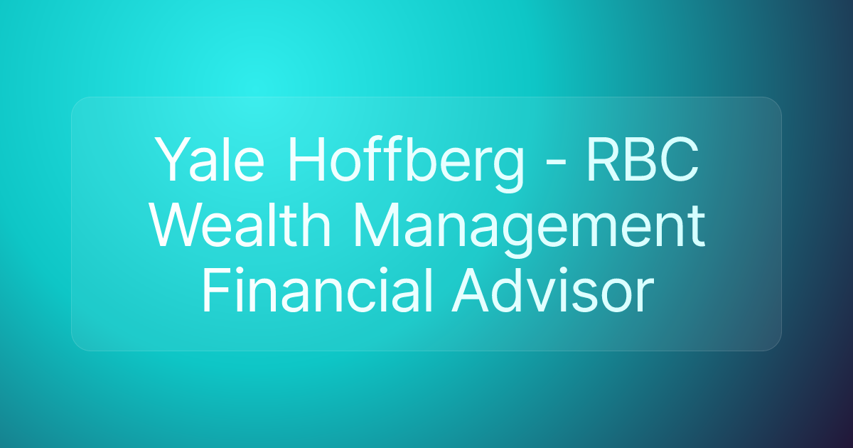 Yale Hoffberg - RBC Wealth Management Financial Advisor