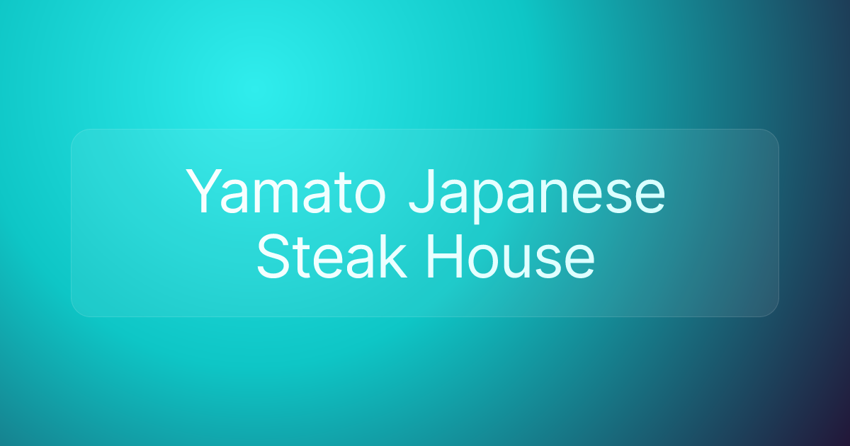 Yamato Japanese Steak House