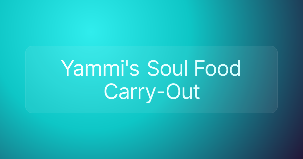 Yammi's Soul Food Carry-Out