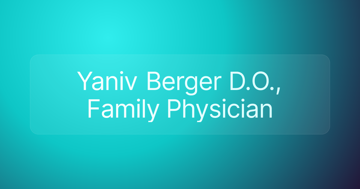 Yaniv Berger D.O., Family Physician