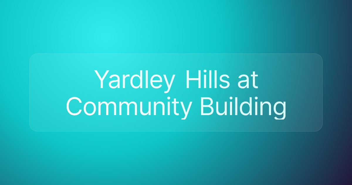 Yardley Hills at Community Building