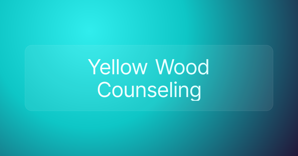 Yellow Wood Counseling