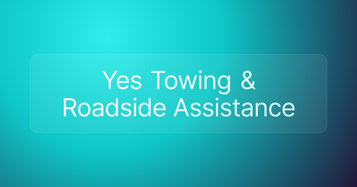 Yes Towing & Roadside Assistance