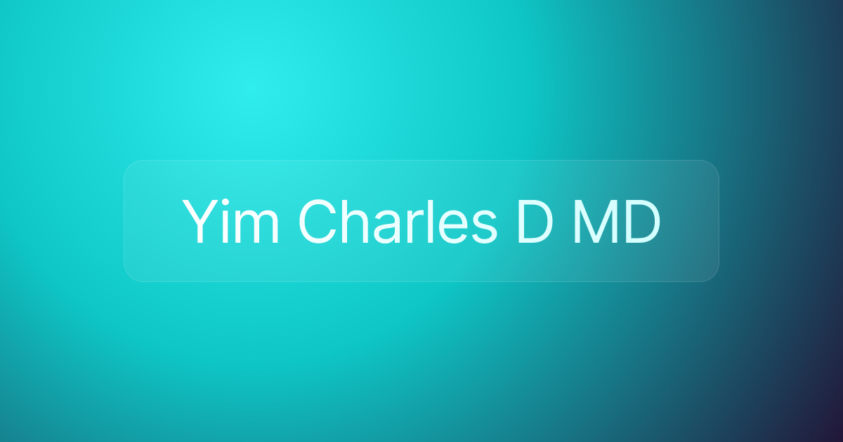 Yim Charles D MD