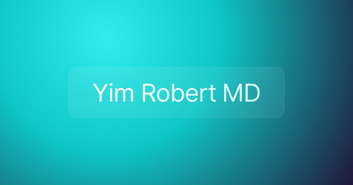 Yim Robert MD