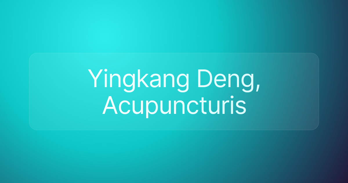 Yingkang Deng, Acupuncturis