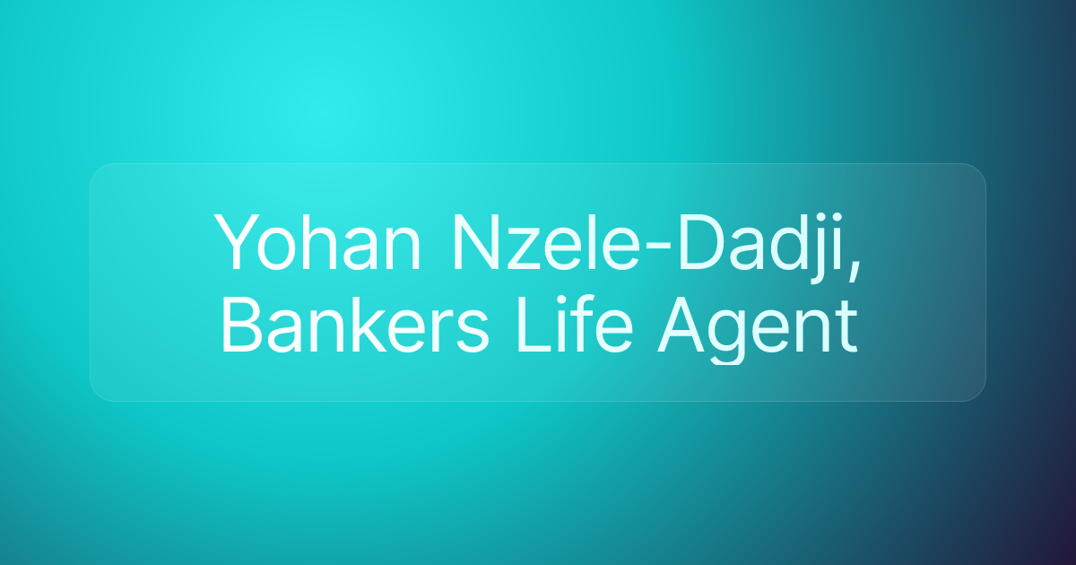 Yohan Nzele-Dadji, Bankers Life Agent