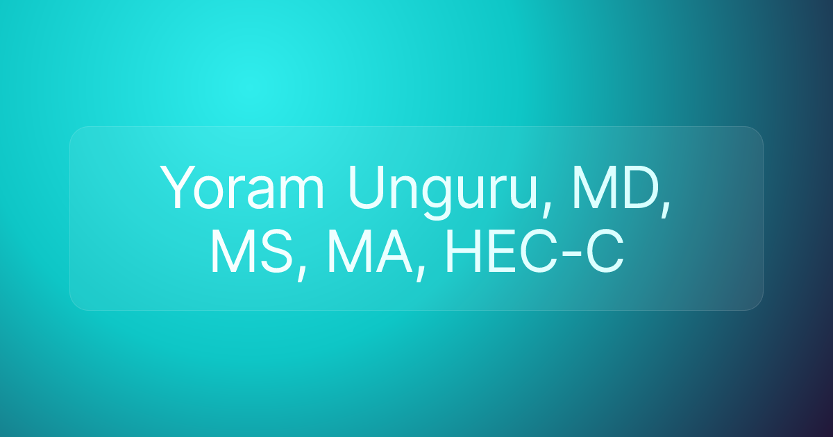 Yoram Unguru, MD, MS, MA, HEC-C