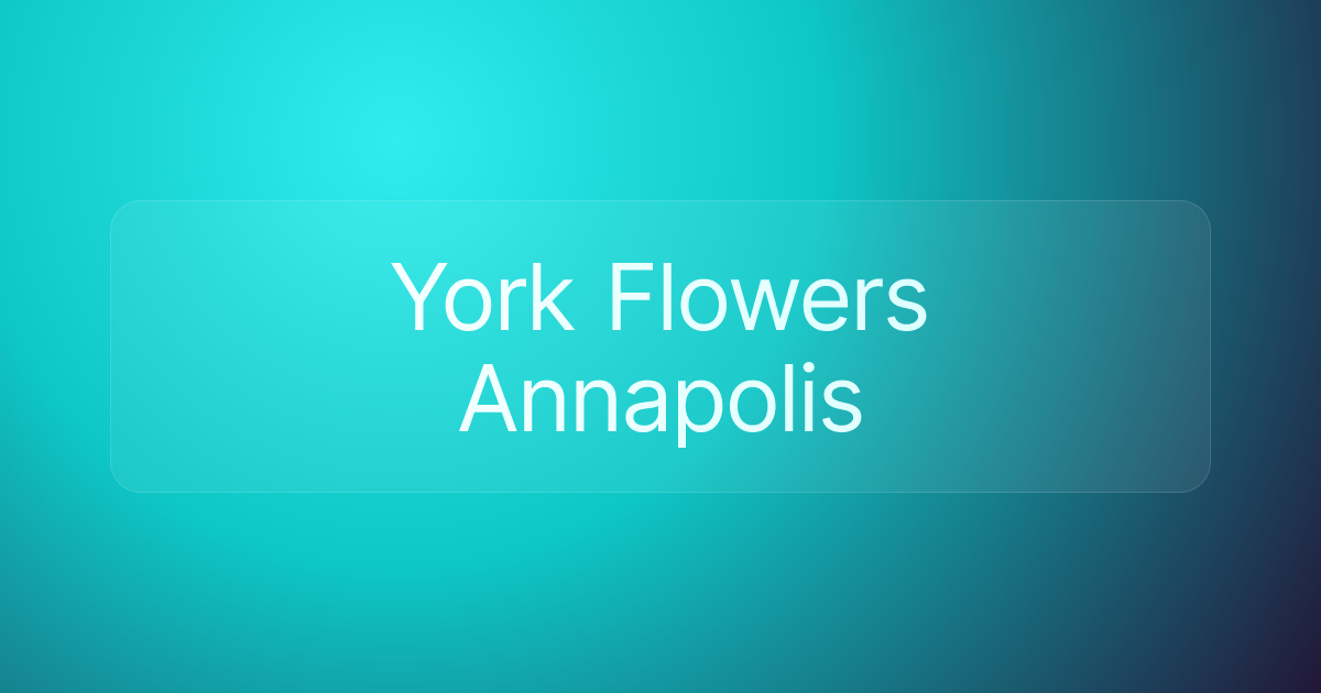 York Flowers Annapolis