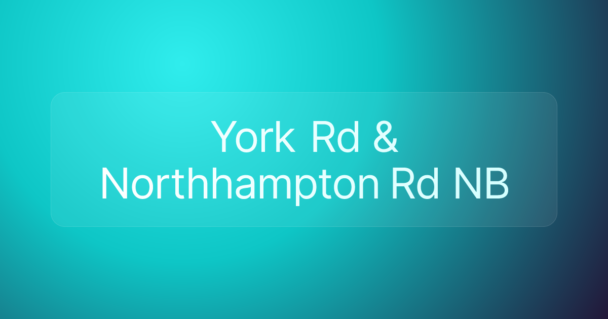 York Rd & Northhampton Rd NB