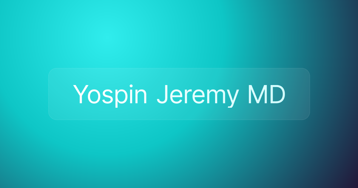 Yospin Jeremy MD
