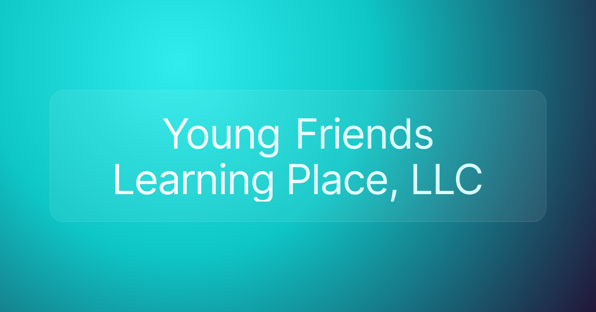 Young Friends Learning Place, LLC