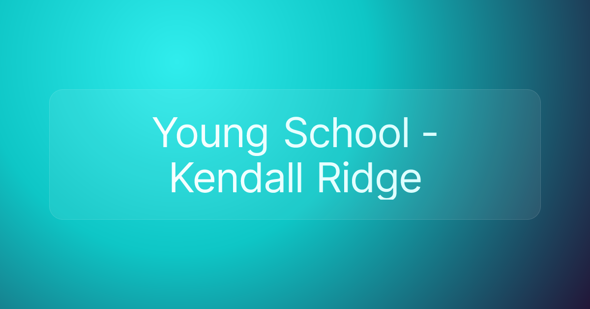 Young School - Kendall Ridge
