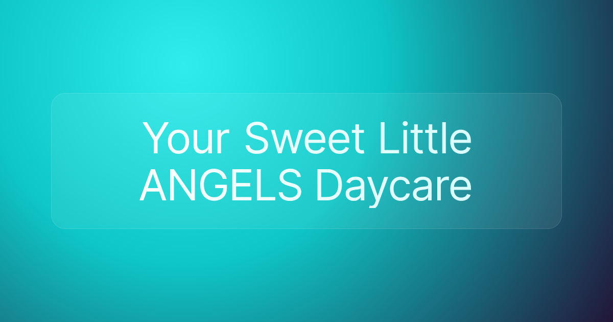 Your Sweet Little ANGELS Daycare