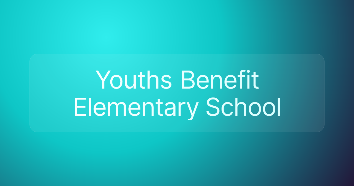 Youths Benefit Elementary School