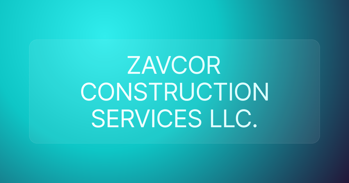 ZAVCOR CONSTRUCTION SERVICES LLC.