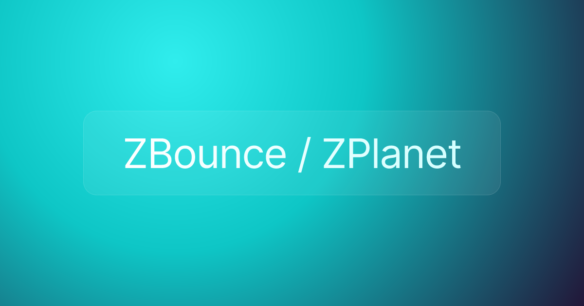 ZBounce / ZPlanet