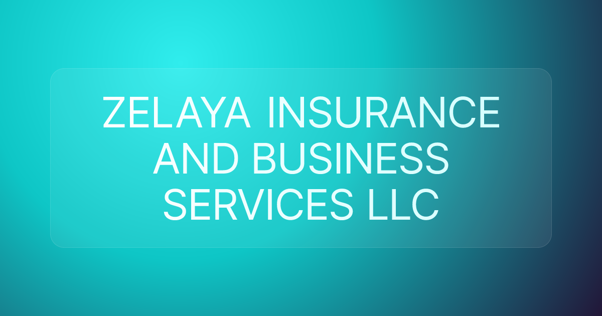 ZELAYA INSURANCE AND BUSINESS SERVICES LLC