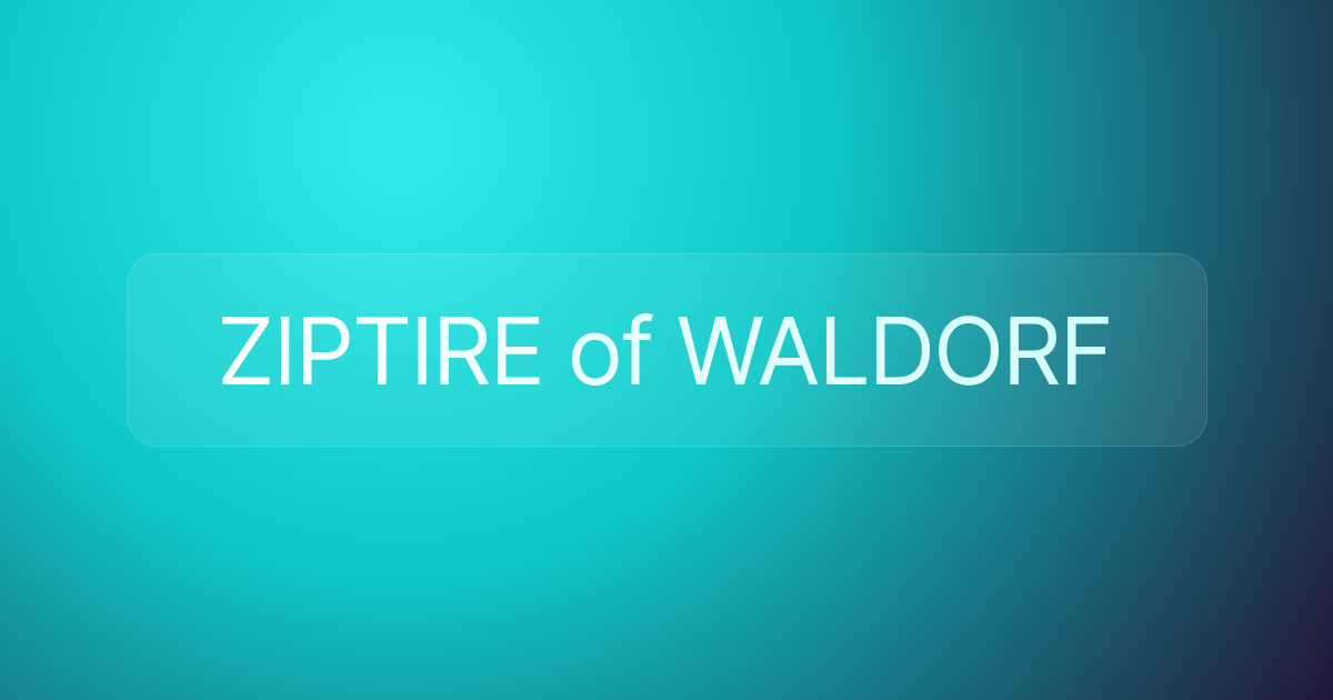 ZIPTIRE of WALDORF
