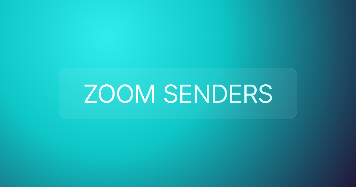 ZOOM SENDERS