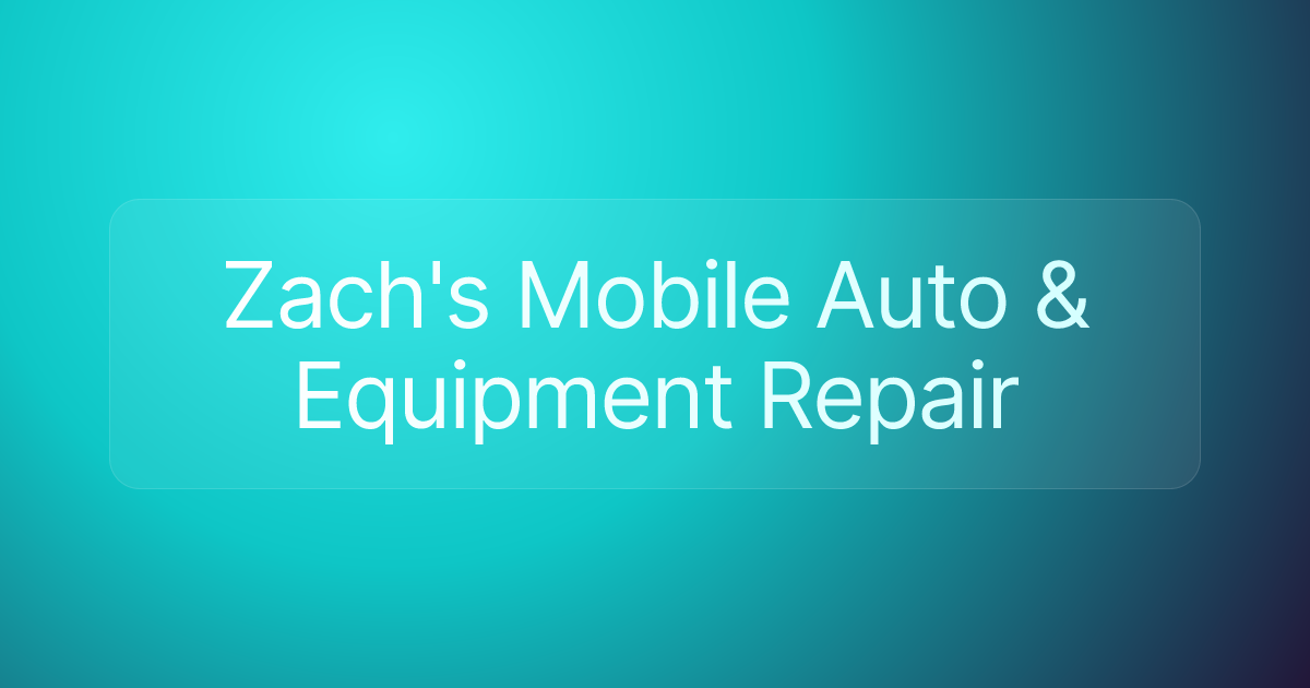 Zach's Mobile Auto & Equipment Repair