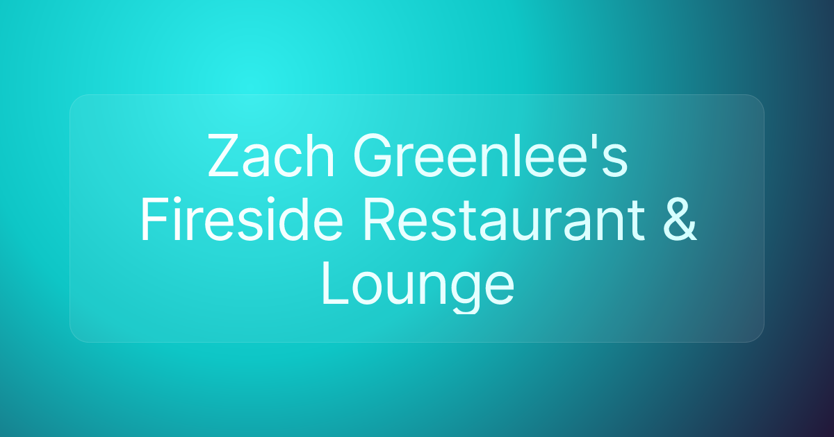 Zach Greenlee's Fireside Restaurant & Lounge