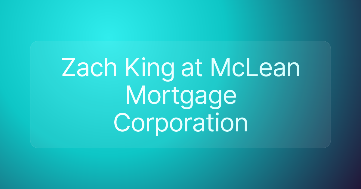 Zach King at McLean Mortgage Corporation