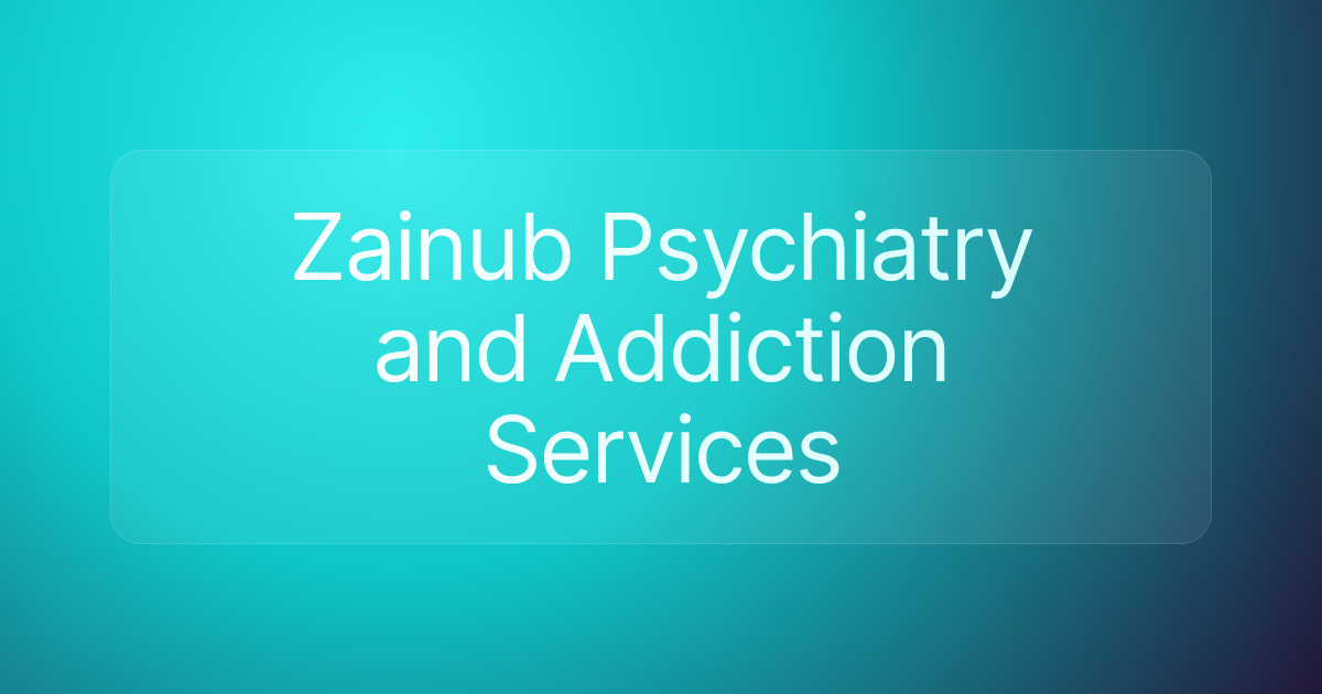 Zainub Psychiatry and Addiction Services