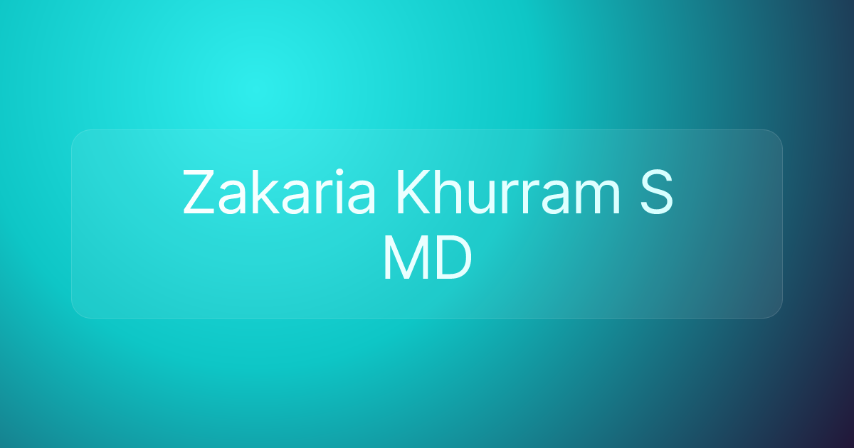 Zakaria Khurram S MD