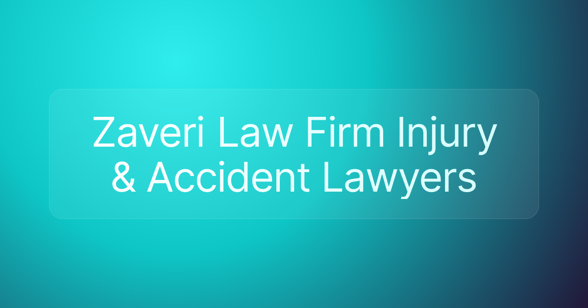 Zaveri Law Firm Injury & Accident Lawyers