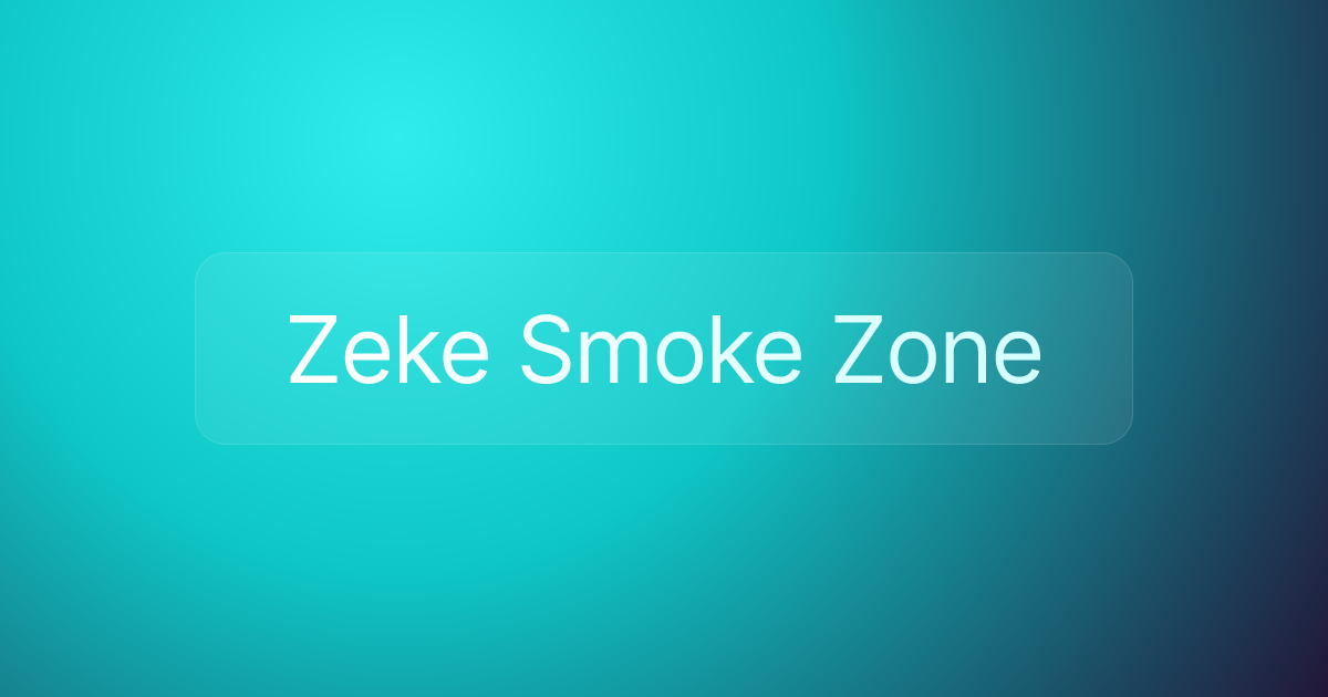 Zeke Smoke Zone