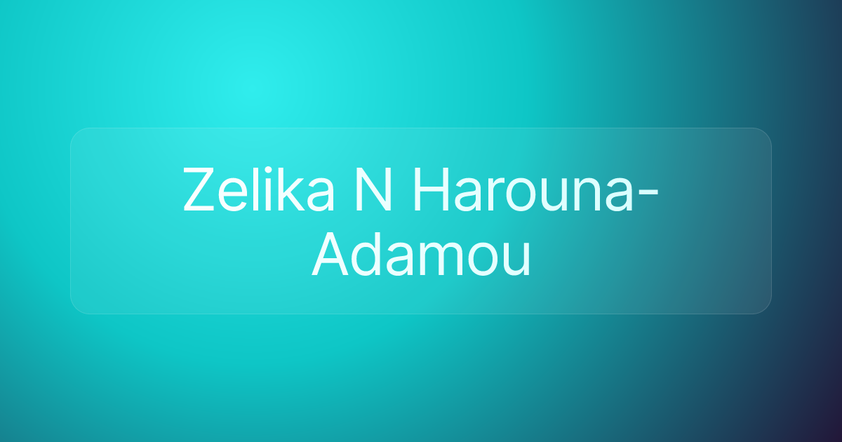 Zelika N Harouna-Adamou