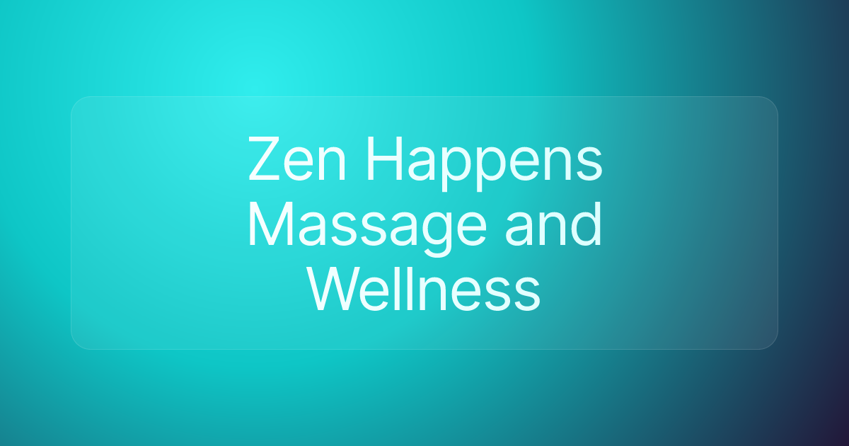 Zen Happens Massage and Wellness