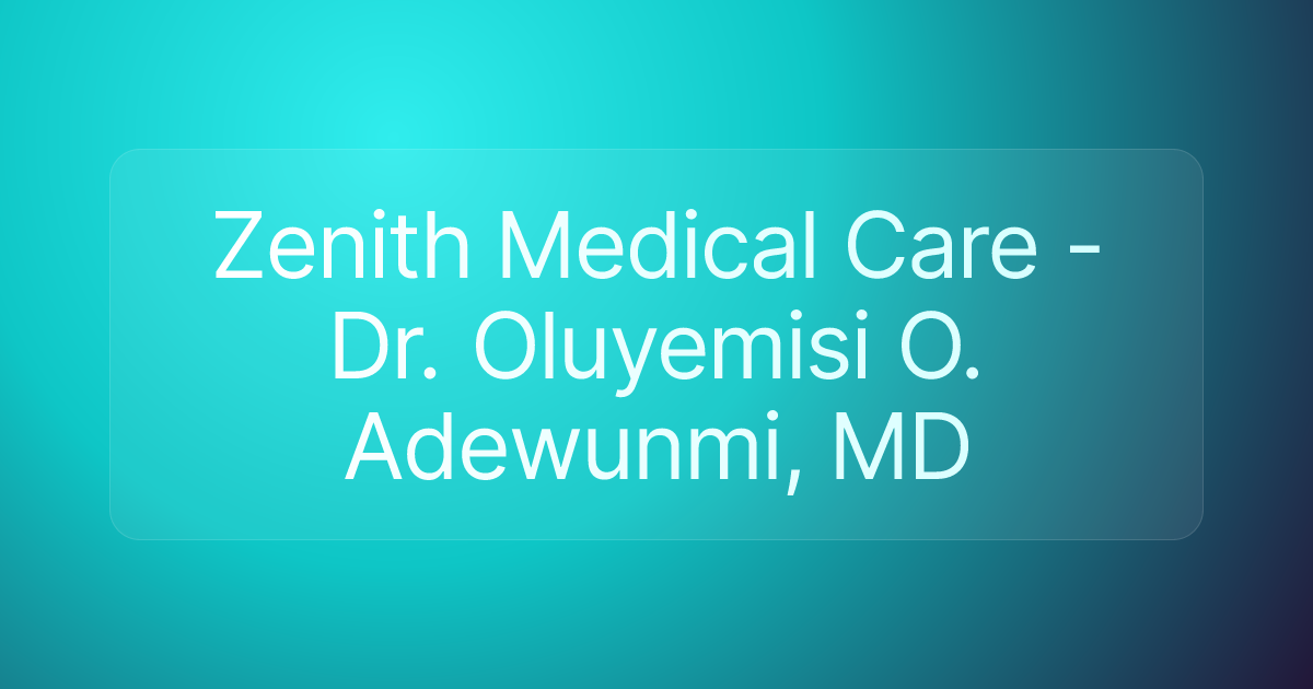 Zenith Medical Care - Dr. Oluyemisi O. Adewunmi, MD