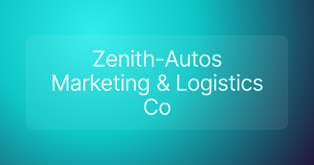 Zenith-Autos Marketing & Logistics Co