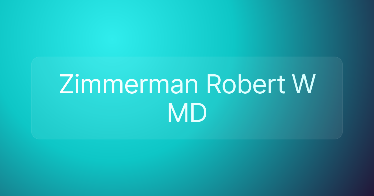 Zimmerman Robert W MD