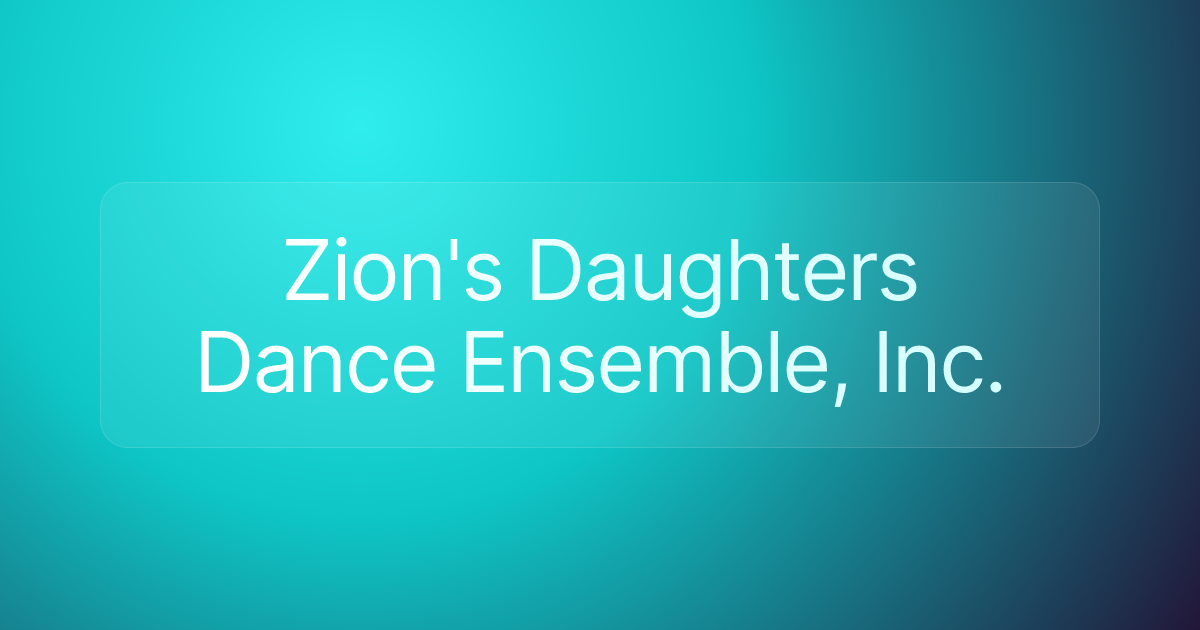 Zion's Daughters Dance Ensemble, Inc.