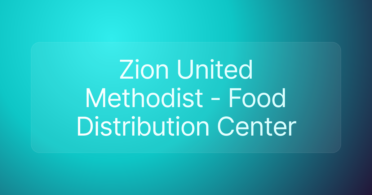 Zion United Methodist - Food Distribution Center