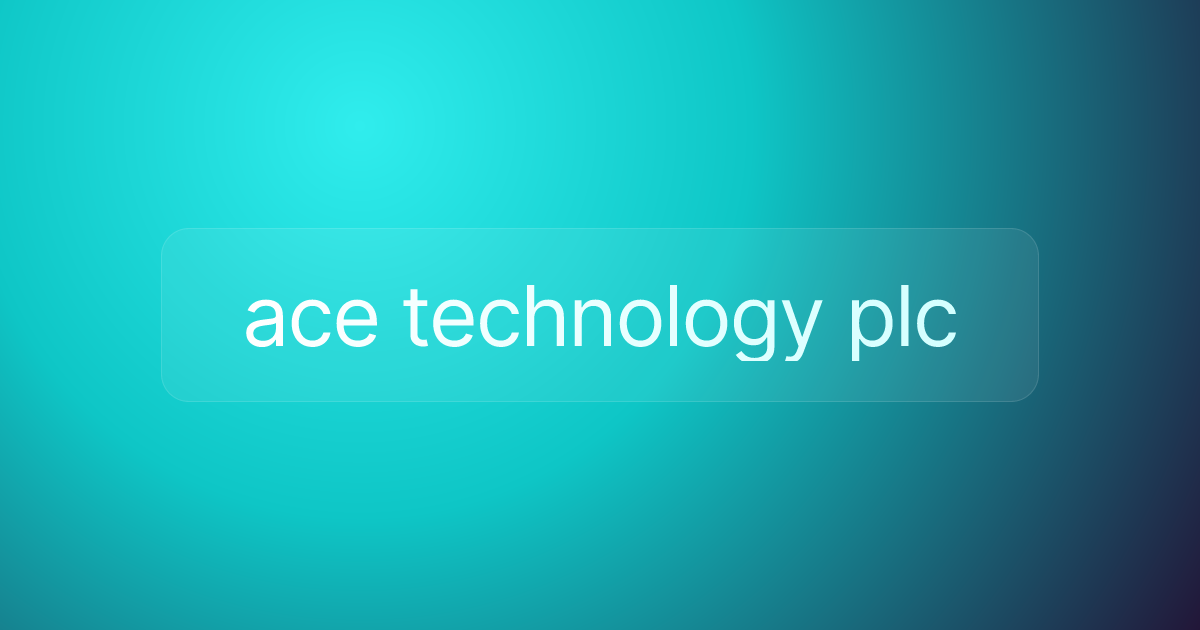 ace technology plc