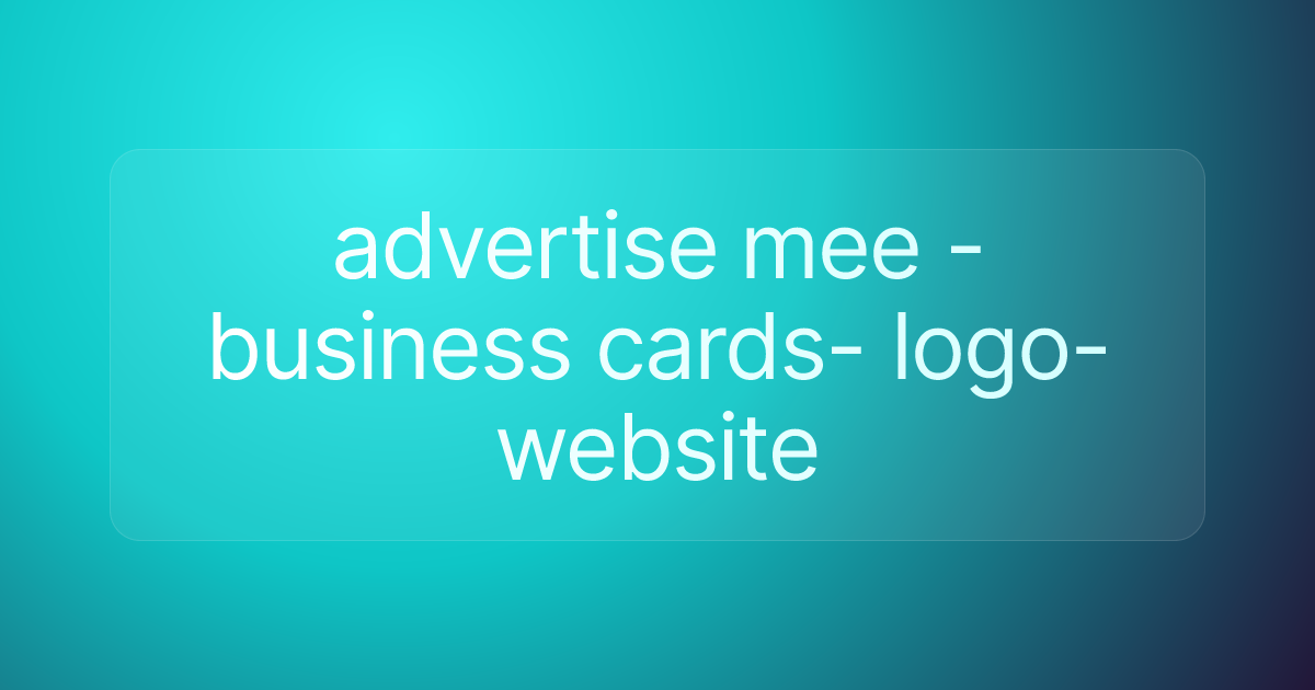 advertise mee - business cards- logo- website