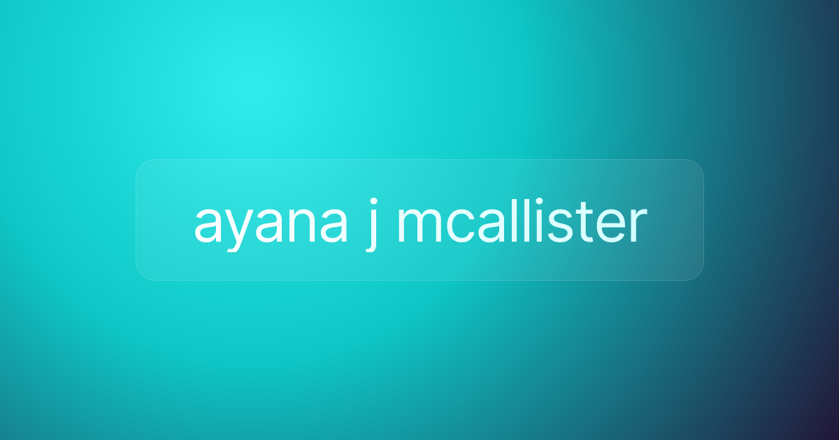 ayana j mcallister