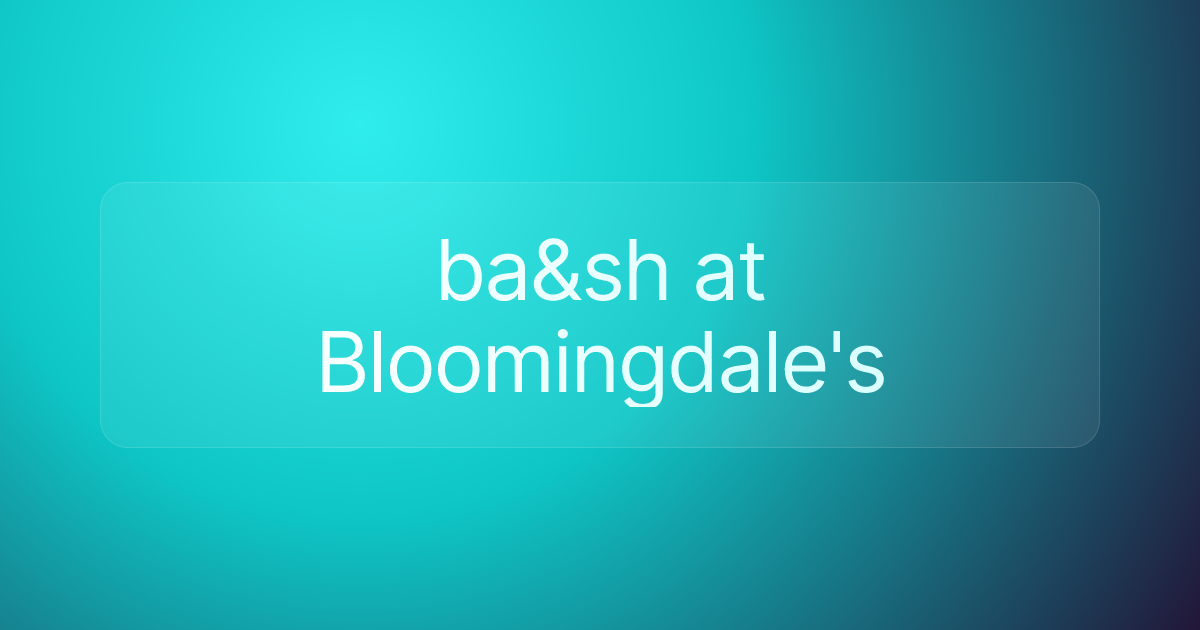 ba&sh at Bloomingdale's