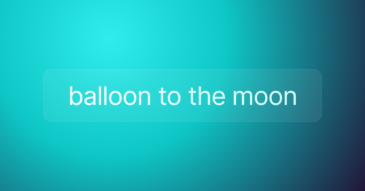 balloon to the moon