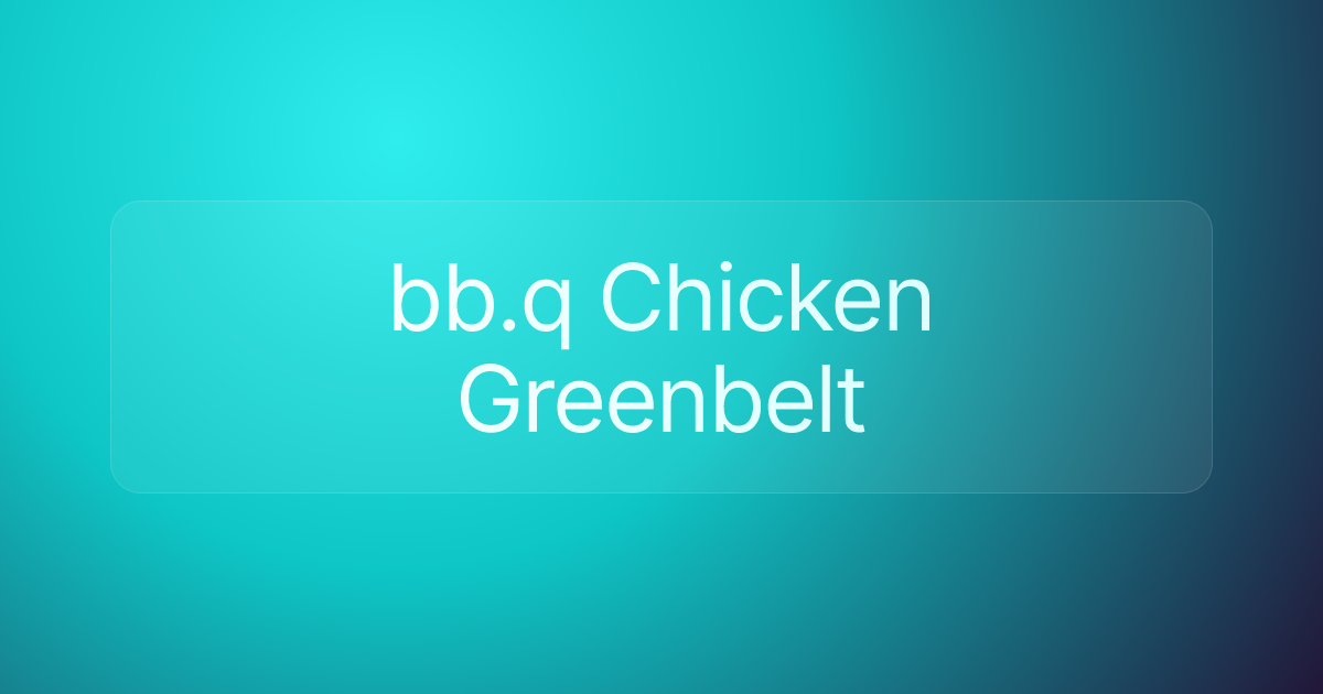 bb.q Chicken Greenbelt