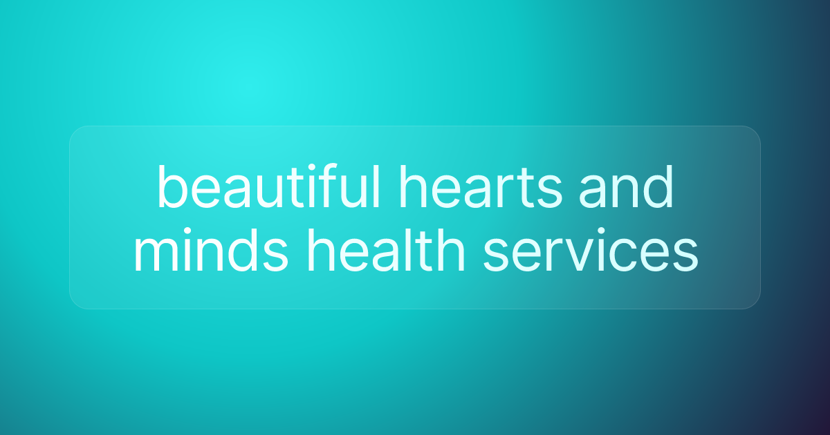 beautiful hearts and minds health services